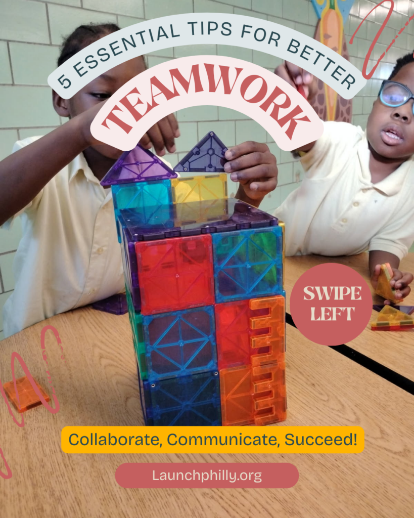 Two elementary-aged students work together at a classroom table, building a colorful magnetic tile structure shaped like a house. Text on the image reads ‘5 Essential Tips for Better Teamwork,’ ‘Swipe Left,’ and ‘Collaborate, Communicate, Succeed!’ with LaunchPhilly.org displayed at the bottom.